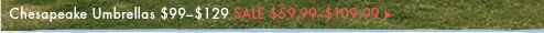 Chesapeake Umbrellas $99-$129 SALE $59.99-$109.99