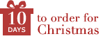 10 DAYS TO ORDER FOR CHRISTMAS