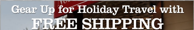 Gear Up for Holiday Travel with free shipping
