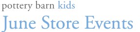 Pottery Barn Kids June Store Events