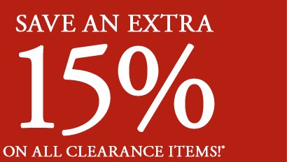 SAVE AN EXTRA 15% ON                                              ALL CLEARANCE ITEMS!*