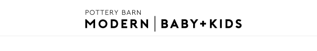 POTTERY BARN MODERN BABY + KIDS