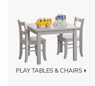 PLAY TABLES & CHAIRS