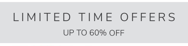 LIMITED TIME OFFERS - UP TO 60% OFF