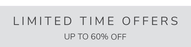 LIMITED TIME OFFERS - UP TO 60% OFF