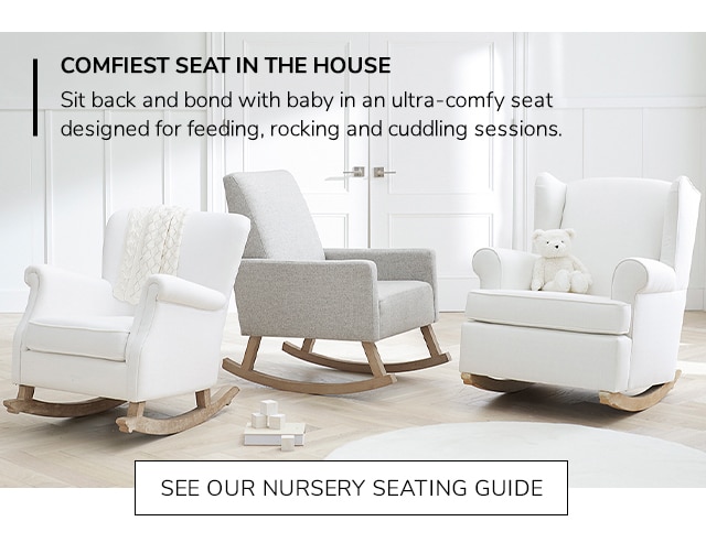 SEE OUR NURSERY SEATING GUIDE