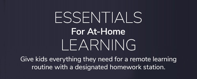 ESSENTIALS FOR AT-HOME LEARNING