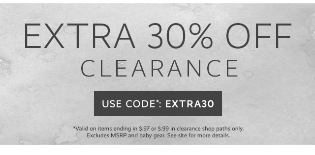 EXTRA 30% OFF CLEARANCE - USE CODE*: EXTRA30