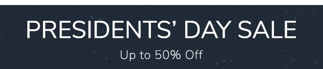 PRESIDENTS' DAY SALE