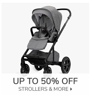 UP TO 40% OFF STROLLERS & MORE