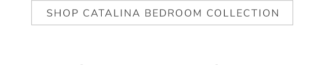 SHOP CATALINA BEDROOM COLLECTION