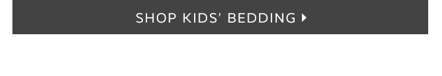 SHOP KIDS' BEDDING