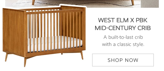 WEST ELM X PBK MID-CENTURY CRIB - SHOP NOW