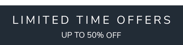 LIMITED TIME OFFERS