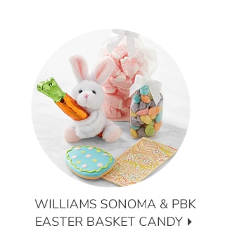 WILLIAMS SONOMA & PBK EASTER BASKET CANDY