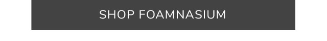 SHOP FOAMNASIUM