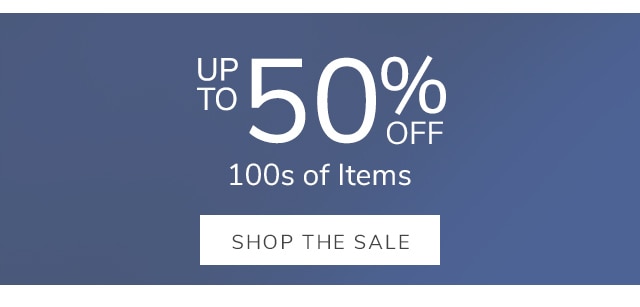 UP TO 50% OFF - SHOP TH E SALE