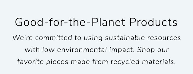 GOOD-FOR-THE-PLANET PRODUCTS