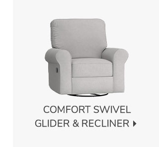 COMFORT SWIVEL & GLIDER & RECLINER