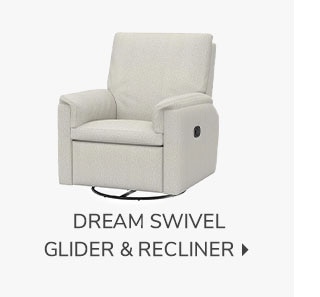 DREAM SWIVEL GLIDER & RECLINER