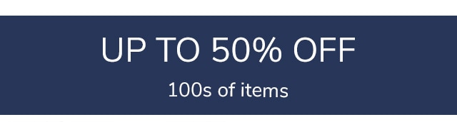 UP TO 505 OFF 100s OF ITEMS