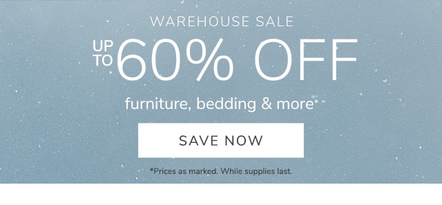 WAREHOUSE SALE - SAVE NOW