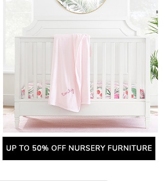 UP TO 50% OFF NURSERY FURNITURE