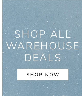 SHOP ALL WAREHOUSE DEALS