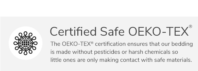 CERTIFIED SAFE OEKO-TEX®