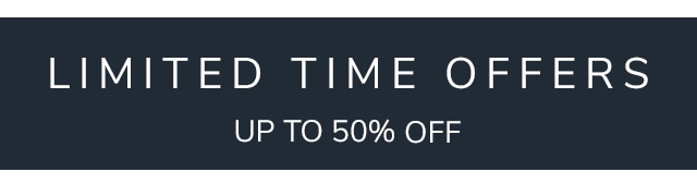 LIMITED TIME OFFERS