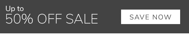 UP TO 50% OFF SALE