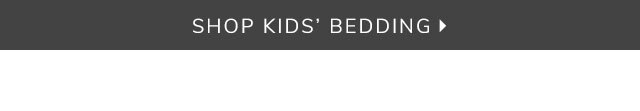 SHOP KIDS' BEDDING