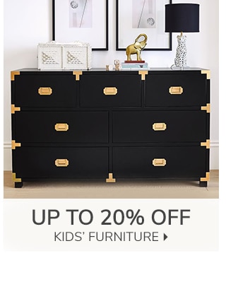 UP TO 20% OFF KIDS' FURNITURE