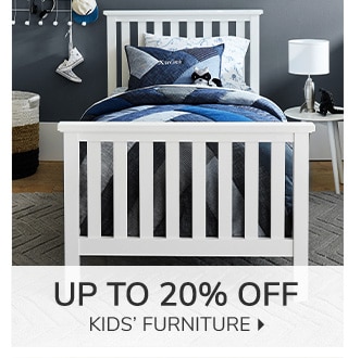 UP TO 20% OFF KIDS' FURNITURE