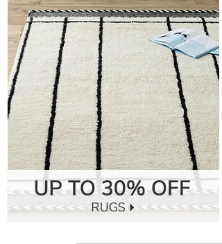 UP TO 30% OFF RUGS