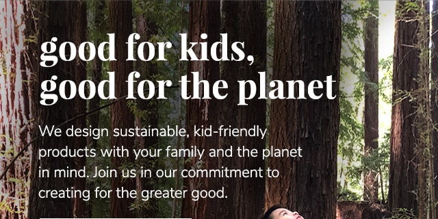 GOOD FOR KIDS, GOOD FOR THE PLANET