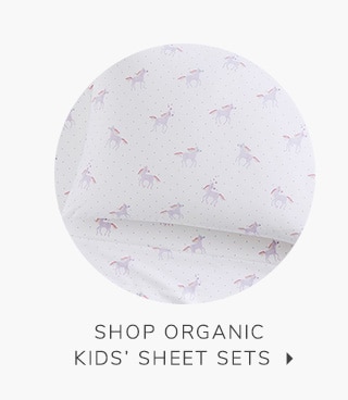 SHOP ORGANIC KIDS' SHEET SETS