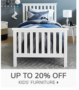 UP TO 20% OFF KIDS' FURNITURE