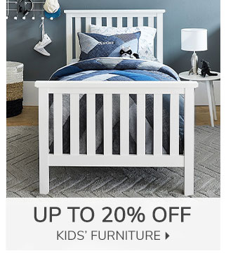 UP TO 20% OFF KIDS' FURNITURE