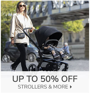 UP TO 50% OFF STROLLERS & MORE