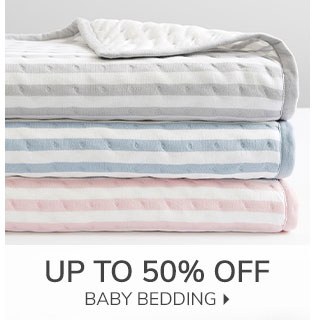 UP TO 50% OFF BABY BEDDING