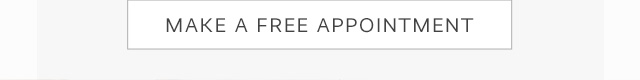 MAKE AN APPOINTMENT
