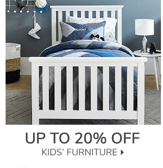 UP TO 20% OFF KIDS' FURNITURE