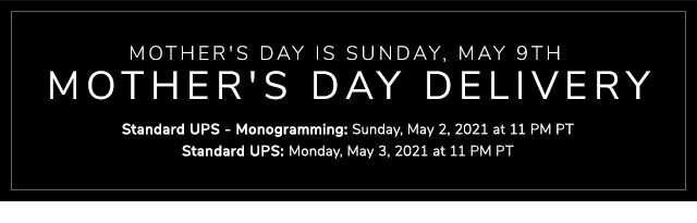 MOTHER'S DAY IS SUNDAY, MAY 9TH