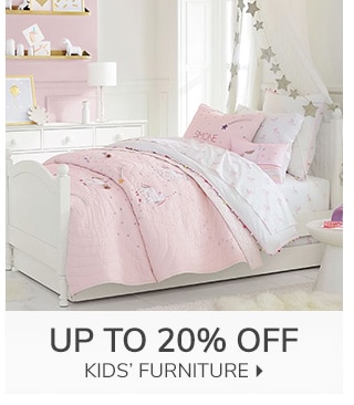 UP TO 20% OFF KIDS' FURNITURE