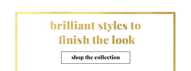 BRILLIANT STYLES TO FINISH THE LOOK