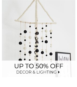 UP TO 50% OFF DECOR & LIGHTING