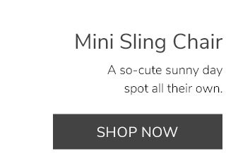 MINI SLING CHAIR