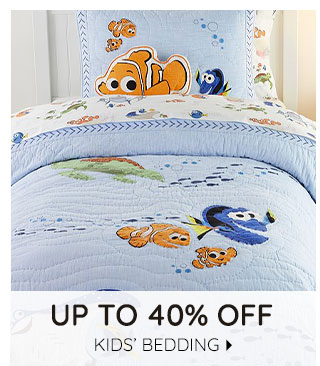 UP TO 40% OFF KIDS' BEDDING