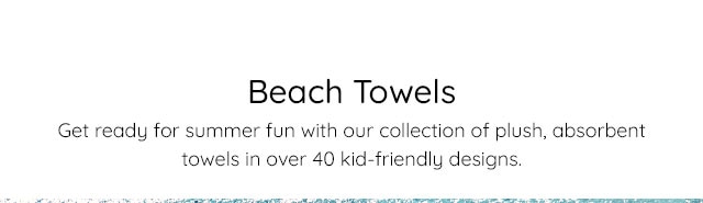 BEACH TOWELS